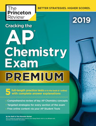 Cracking the AP Chemistry Exam 2019 Premium Edition: 5 Practice Tests