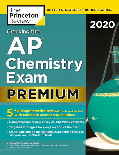 Cracking the AP Chemistry Exam 2020 Premium Edition: 5 Practice Tests