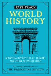 Fast Track: World History: Essential Review for AP Honors and Other