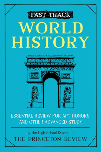 Fast Track: World History: Essential Review for AP Honors and Other