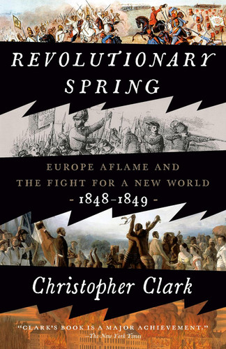 Revolutionary Spring: Europe Aflame and the Fight for a New World