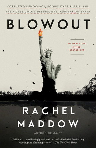 Blowout: Corrupted Democracy Rogue State Russia and the Richest Most