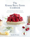 The Krause Berry Farms Cookbook: Sweet and Savoury Recipes from the