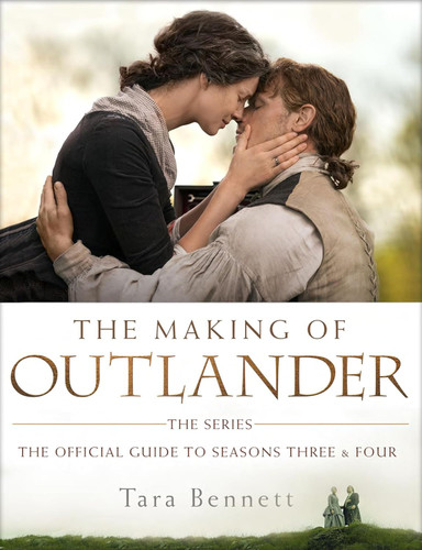 The Making of Outlander: The Series: The Official Guide to Seasons