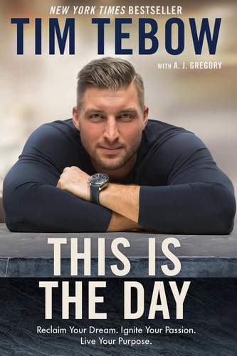 This Is the Day: Reclaim Your Dream. Ignite Your Passion. Live Your
