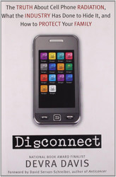 Disconnect: The Truth About Cell Phone Radiation What the Industry