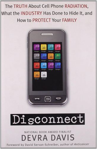 Disconnect: The Truth About Cell Phone Radiation What the Industry