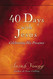 40 Days With Jesus: Celebrating His Presence (Jesus Calling )