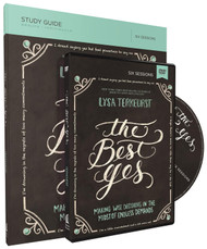 The Best Yes Study Guide with DVD: Making Wise Decisions in the Midst
