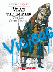 Vlad the Impaler: The Real Count Dracula (A Wicked History)