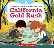 If You Were a Kid During the California Gold Rush