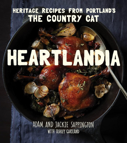 Heartlandia: Heritage Recipes from Portland's The Country Cat