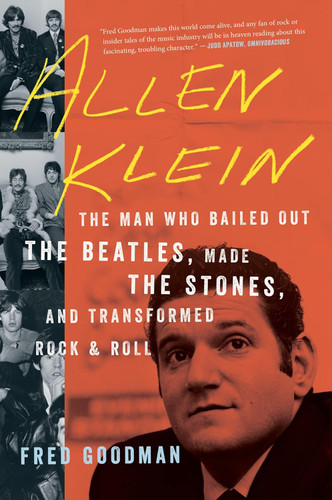 Allen Klein: The Man Who Bailed Out the Beatles Made the Stones and