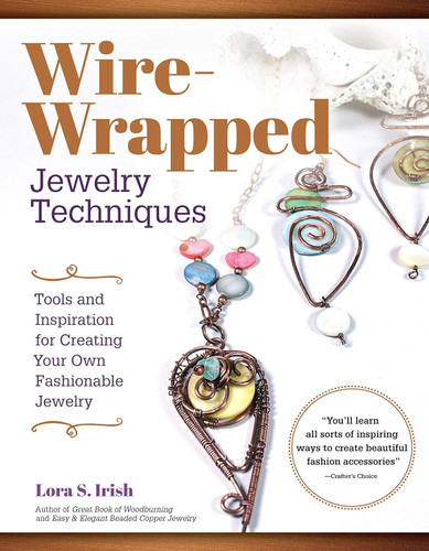 Wire-Wrapped Jewelry Techniques: Tools and Inspiration for Creating
