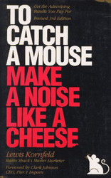 To Catch a Mouse Make a Noise Like a Cheese: Lewis Kornfeld ;