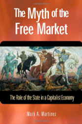 The Myth of the Free Market: The Role of the State in a Capitalist