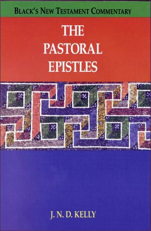 The Pastoral Epistles (Black'S New Testament Commentary)