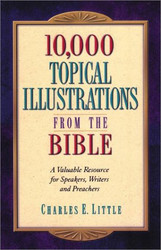 10 000 Topical Illustrations from the Bible