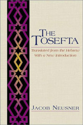 The Tosefta: Translated from the Hebrew With a New Introduction