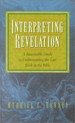 Interpreting Revelation: A Reasonable Guide to Understanding the Last