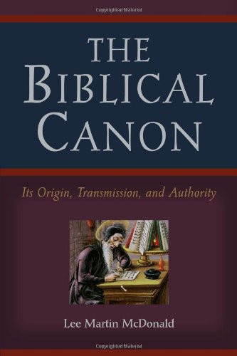 The Biblical Canon: Its Origin Transmission And Authority