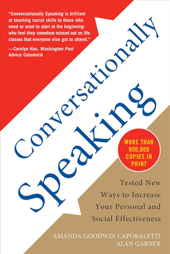 Conversationally Speaking: Tested New Ways to Increase Your Personal