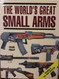 The World's Great Small Arms