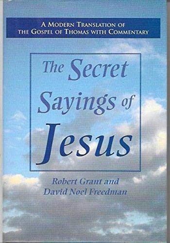 The Secret Sayings of Jesus: A Modern Translation of the Gospel of The Secret Sayings of Jesus: A Modern Translation of the Gospel of