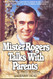 Mister Rogers Talks With Parents