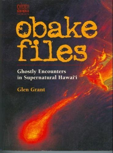 Obake Files: Ghostly Encounters in Supernatural Hawaii