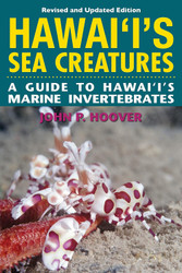 Hawaii's Sea Creatures: A Guide to Hawaii's Marine Invertebrates
