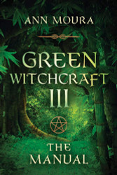 The Manual (Green Witchcraft Book 3)
