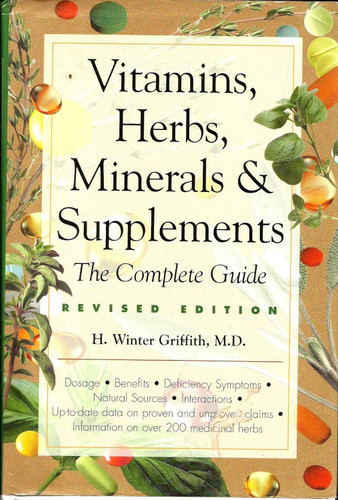 Vitamins Herbs Minerals & Supplements: The Complete Guide