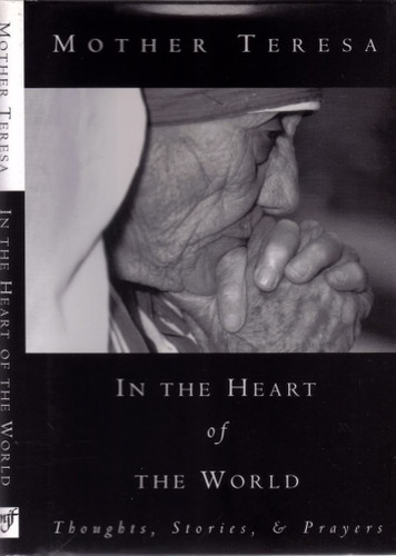 In the Heart of the World: Thoughts Prayers and Stories