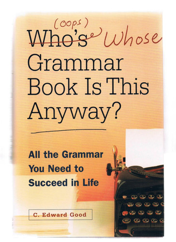 Who's (oops whose) Grammar Book is This Anyway?