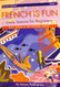 French Is Fun Book 1: Lively Lessons for Beginners