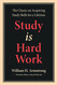 Study Is Hard Work