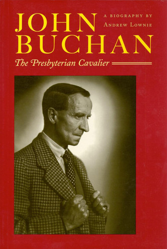 John Buchan: The Presbyterian Cavalier