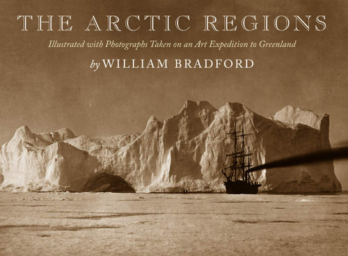 The Arctic Regions: Illustrated with Photographs Taken on an Art