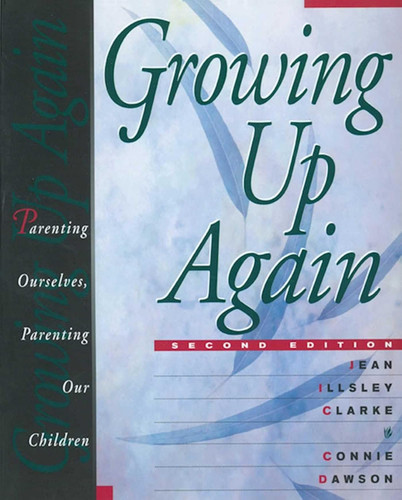 Growing Up Again: Parenting Ourselves Parenting Our Children