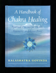 A Handbook of Chakra Healing: Spiritual Practice for Health Harmony