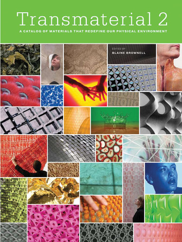 Transmaterial 2: A Catalog of Materials that Redefine our Physical