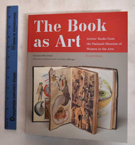 The Book As Art: Artists' Books from the National Museum of Women in