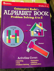 Cuisenaire Rods Alphabet Book: Problem Solving A to Z Grades K-4