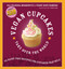 Vegan Cupcakes Take Over the World: 75 Dairy-Free Recipes for