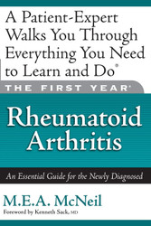 The First Year: Rheumatoid Arthritis: An Essential Guide for the