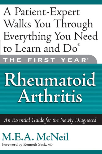 The First Year: Rheumatoid Arthritis: An Essential Guide for the