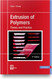 Extrusion of Polymers 3E: Theory and Practice