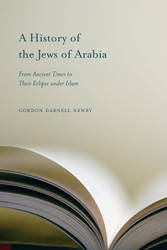 A History of the Jews of Arabia: From Ancient Times to Their Eclipse