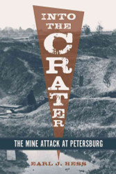 Into the Crater: The Mine Attack at Petersburg